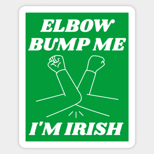 Elbow Bump Me, I'm Irish Sticker